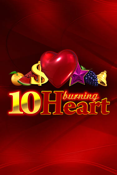 Играй в 10 Burning Heart онлайн без регистрации | Азино Три Топора