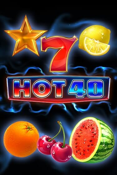 Играй в Hot 40 онлайн без регистрации | Азино Три Топора
